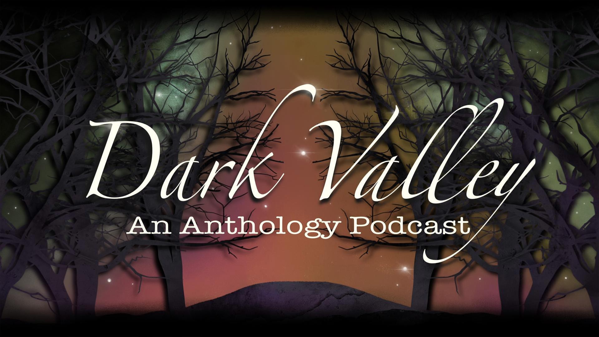 Dark Valley Podcast