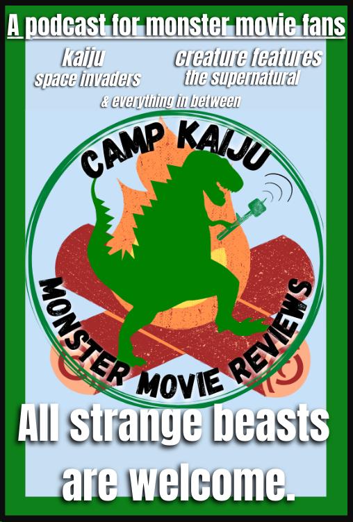 Camp Kaiju: Monster Movie Reviews