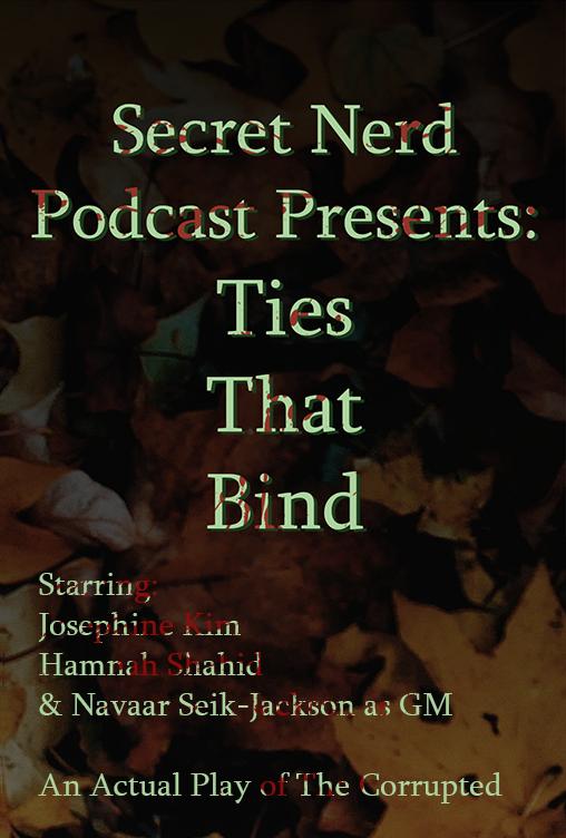 Secret Nerd Podcast Presents: Ties That Bind