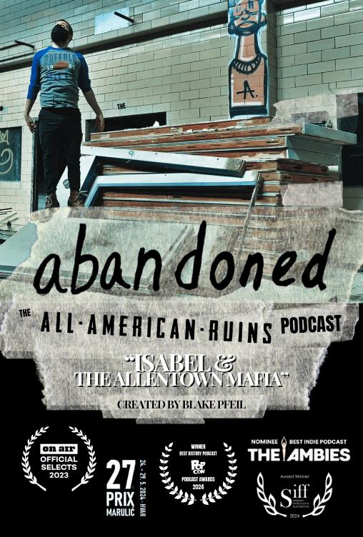 abandoned: The All-American Ruins Podcast | Isabel & the Allentown Mafia