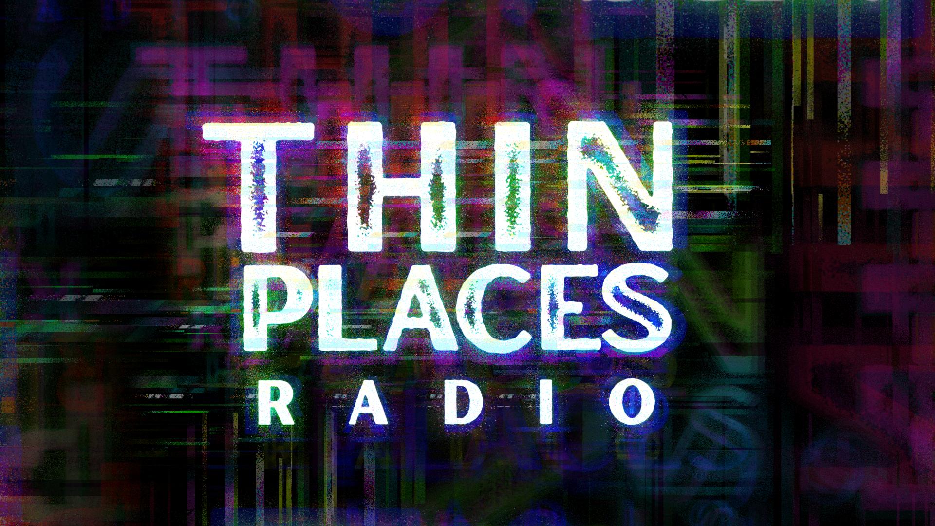 Thin Places Radio